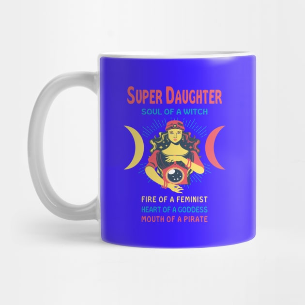 SUPER DAUGHTER THE SOUL OF A WITCH SUPER DAUGHTER BIRTHDAY GIRL SHIRT by Chameleon Living